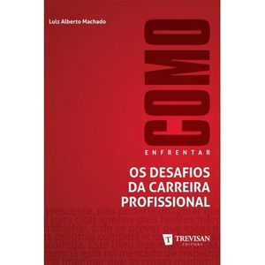 COMO ENFRENTAR OS DESAFIOS DA CARREIRA PROFISSIONAL