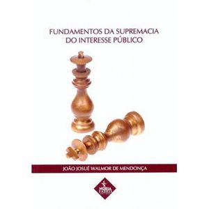 FUNDAMENTOS DA SUPREMACIA DO INTERESSE PUBLICO