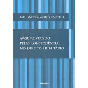 ARGUMENTANDO PELAS CONSEQUENCIAS NO DIREITO TRIBUTARIO