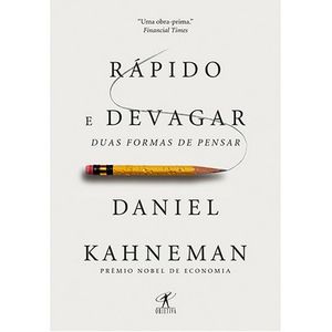 RAPIDO E DEVAGAR - DUAS FORMAS DE PENSAR