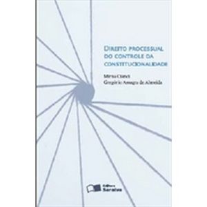 DIREITO PROCESSUAL DO CONTROLE DA CONSTITUCIONALIDADE