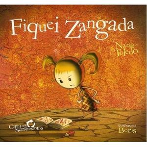 COLECAO CASA DOS SENTIMENTOS - FIQUEI ZANGADA