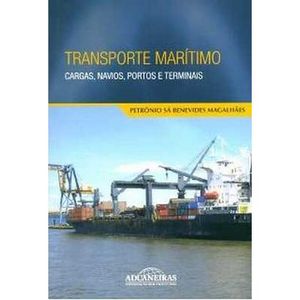 TRANSPORTE MARITIMO - CARGAS, NAVIOS, PORTOS E TERMINAIS