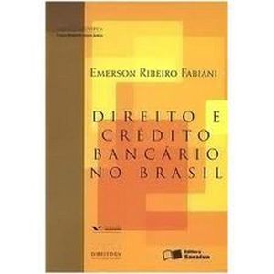 DIREITO E CREDITO BANCARIO NO BRASIL - SERIE PRODUCAO CIENTICA