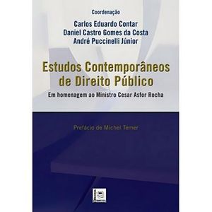 ESTUDOS CONTEMPORANEOS DE DIREITO PUBLICO EM HOMENAGEM AO MINISTRO CESAR ASFOR ROCHA