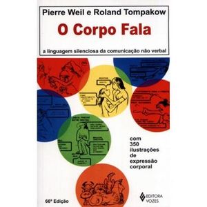 CORPO FALA, O - A LINGUAGEM SILENCIOSA DA COMUNICACAO NÃO VERBAL