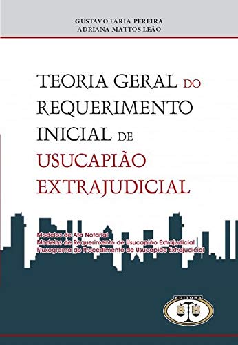 TEORIA-GERAL-DO-REQUERIMENTO-INICIAL-DE-USUCAPIAO-EXTRAJUDICIAL