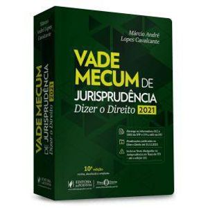 VADE MECUM DE JURISPRUDENCIA - DIZER O DIREITO 2021 - 1º SEMESTRE