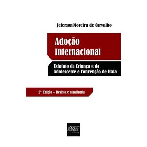 ADOCAO INTERNACIONAL - ESTATUTO DA CRIANCA E DO ADOLESCENTE E CONVENCAO DE HAIA
