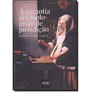 GARANTIA DO DUPLO GRAU DE JURISDICAO, A