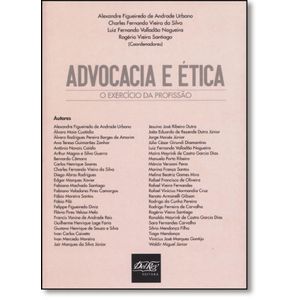 ADVOCACIA E ETICA - O EXERCICIO DA PROFISSAO