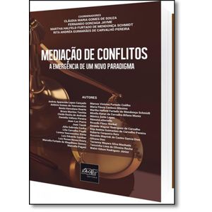 MEDIACAO DE CONFLITOS - A EMERGENCIA DE UM NOVO PARADIGMA