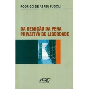 REMICAO DA PENA PRIVATIVA DE LIBERDADE, DA