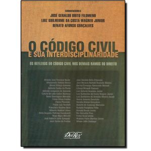 CODIGO CIVIL E SUA INTERDISCIPLINARIDADE, O