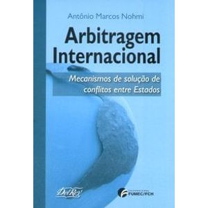 ARBITRAGEM INTERNACIONAL - MECANISMOS DE SOLUCAO DE CONFLITOS ENTRE ES