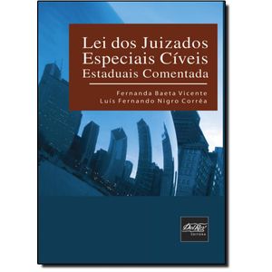 LEI DOS JUIZADOS ESPECIAIS CIVEIS ESTADUAIS COMENTADA