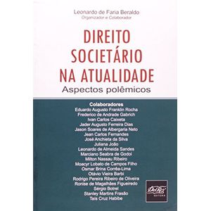 DIREITO SOCIETARIO NA ATUALIDADE - ASPECTOS POLEMICOS