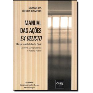 MANUAL DAS ACOES EX DELICTO - RESPONSABILIDADE CIVIL