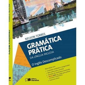 GRAMATICA PRATICA DA LINGUA INGLESA O INGLES DESCOMPLICADO