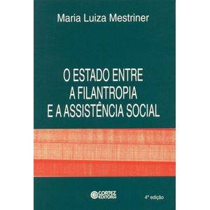 ESTADO ENTRE A FILANTROPIA E A ASSISTENCIA SOCIAL