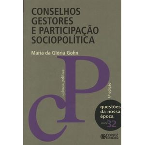 QUESTOES DA NOSSA EPOCA V32 - CONSELHOS GESTORES E PARTICIPACAO SOCIOPOLITICA
