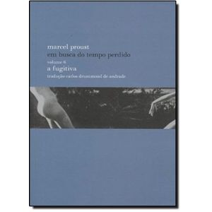 EM BUSCA DO TEMPO PERDIDO V06 - A FUGITIVA