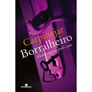 BORRALHEIRO - MINHA VIAGEM PELA CASA