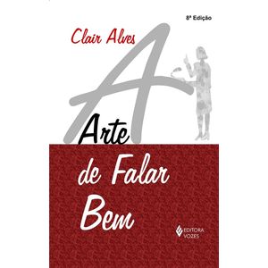 ARTE DE FALAR BEM, A