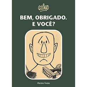 BEM, OBRIGADO. E VOCE?