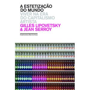 ESTETIZACAO DO MUNDO, A