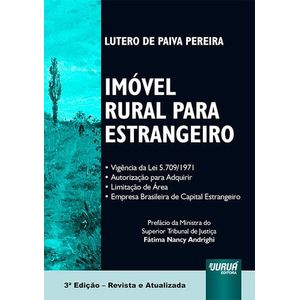 IMOVEL RURAL PARA ESTRANGEIRO - VIGENCIA DA LEI 5.709/1971 - AUTORIZACAO PARA ADQUIRIR LIMITACAO DE AREA