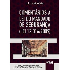 COMENTARIOS A LEI DO MANDADO DE SEGURANCA - LEI 12.016/2009
