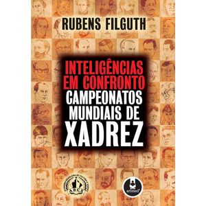 INTELIGENCIAS EM CONFRONTO - CAMPEONATOS MUNDIAIS DE XADREZ