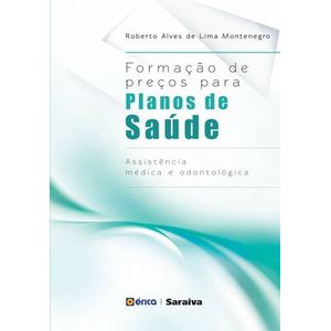 FORMACAO DE PRECOS PARA PLANOS DE SAUDE - ASSISTENCIA MEDICA E ODONTOLOGICA