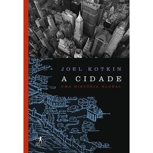 CIDADE, A - UMA HISTORIA GLOBAL