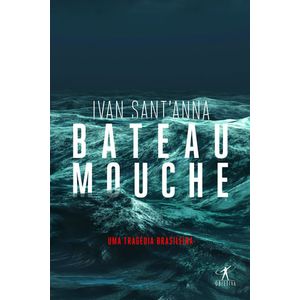BATEAU MOUCHE - UMA TRAGEDIA BRASILEIRA