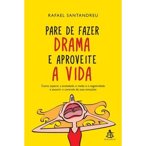 PARE DE FAZER DRAMA E APROVEITE