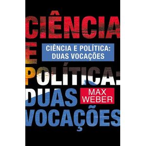 CIENCIA E POLITICA - DUAS VOCACOES