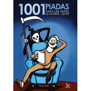 1001 PIADAS PARA LER ANTES DE MORRER...DE RIR