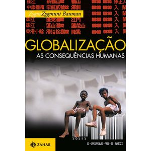 GLOBALIZACAO - AS CONSEQUENCIAS HUMANAS