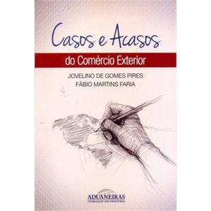 CASOS E ACASOS DO COMERCIO EXTERIOR