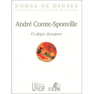 ALEGRE DESESPERO, O - COLECAO NOMES DE DEUSES - ENTREVISTA A EDMOND BLATTCHEN