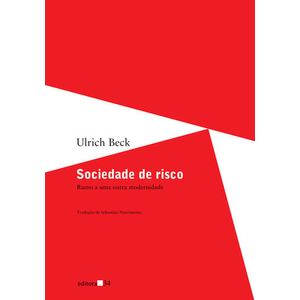 SOCIEDADE DE RISCO - RUMO A UMA OUTRA MODERNIDADE