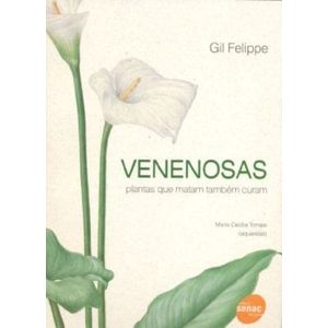 VENENOSAS - PLANTAS QUE MATAM TAMBEM CURAM