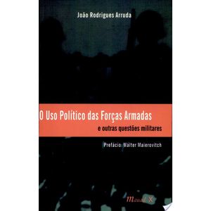 USO POLITICO DAS FORCAS ARMADAS, O
