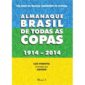 ALMANAQUE BRASIL DE TODAS AS COPAS 1914-2014
