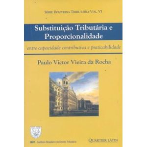 SUBSTITUICAO TRIBUTARIA E PROPORCIONALIDADE