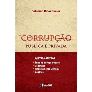CORRUPCAO PUBLICA E PRIVADA