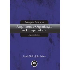 PRINCIPIOS BASICOS DE ARQUITETURA E ORGANIZACAO DE COMPUTADORES