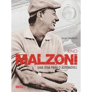 RINO MALZONI - UMA VIDA PARA O AUTOMOVEL